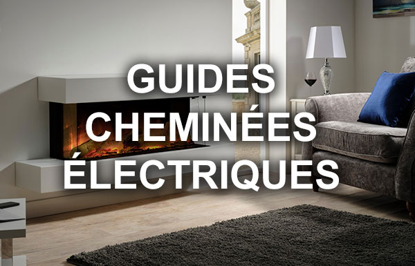 Guides cheminées électriques